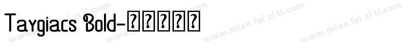 Taygiacs Bold字体转换